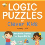 Logic Puzzles for Clever Kids: Fun Brain Games for Ages 4 & Up